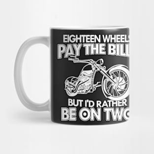 Truck Drivers Who Love Motorcycles Mug